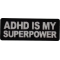 ADHD is my Superpower Patch