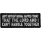 Ain't Nothing Gonna Happen Today That The Lord and I can't Handle Together Christian Patch