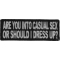 Are You Into Casual Sex or Should I Dress Up Funny Naughty Patch