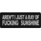 Aren't I Just a Ray of Fucking Sunshine Patch