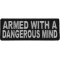 Armed With A Dangerous Mind Iron on Morale Patch
