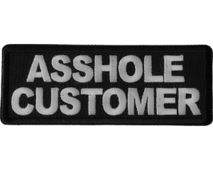 Asshole Customer Patch