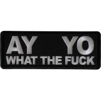  Ay Yo What the Fuck Patch