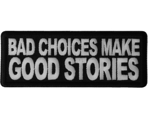 Bad Choices Make Good Stories Patch