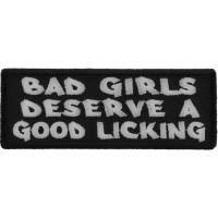 Bad Girls Deserve a Good Licking Patch