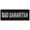 Bad Samaritan Funny Iron on Patch