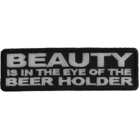 Beauty Is In The Eye Of The Beer Holder Patch