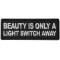 Beauty is Only a Light Switch Away Patch
