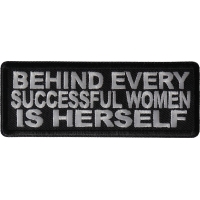 Behind Every Successful Women is Herself Patch