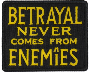 Betrayal Never Comes From Enemies Patch