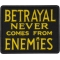 Betrayal Never Comes From Enemies Patch