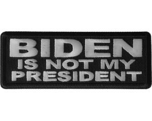 Biden is Not My President Patch