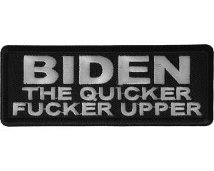 Biden The Quicker Fucker Upper Patch