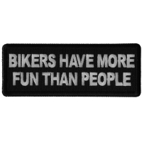 Bikers have more Fun than People Patch