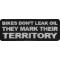 Bikes Don't Leak Oil They Mark Their Territory Patch