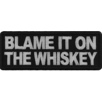 Blame it on the Whiskey Patch
