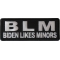 BLM Biden Likes Minors Patch