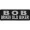 BOB Broken Old Biker Patch