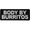 Body by Burritos Funny Iron on Patch