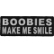Boobies Make Me Smile Funny Iron on Patch