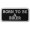 Born To Be A Biker Patch