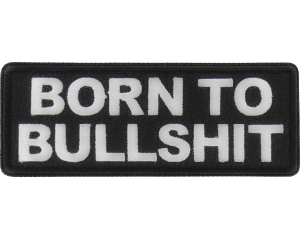 Born to Bullshit Patch