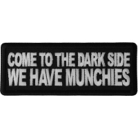 Come to the Dark Side We Have Munchies Patch