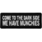 Come to the Dark Side We Have Munchies Funny Iron on Patch