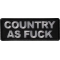 Country As Fuck Funny Iron on Patch