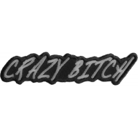 Crazy Bitch Patch | Embroidered Patches