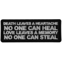 Death Leaves a Heartache No One Can Heal Love Leaves a Memory no One Can Steal Patch