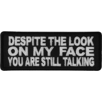 Despite The Look On My Face Patch | Embroidered Patches