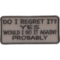 Do I Regret It Yes Would I Do It Again Probably Patch | Embroidered Patches