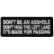 Don't Be an Asshole Don't Hog the Left Lane It's Made for Passing Patch