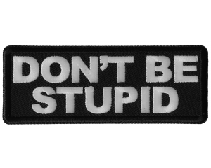 Don't Be Stupid Patch