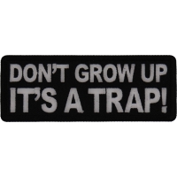 Don't Grow Up It's a Trap Patch