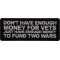 Don't Have Enough Money for Vets Just Have Enough Money to Fund Two Wars Patch