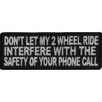 Don't Let My 2 Wheel Ride Interfere With The Safety Of Your Phone Call Patch