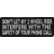 Don't Let My 2 Wheel Ride Interfere With The Safety Of Your Phone Call Patch