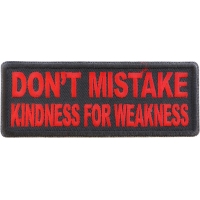 Don't Mistake Kindness for Weakness Red Patch