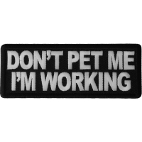 Don't Pet Me I'm Working Patch