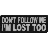 Don't Follow Me I'm Lost Too Patch