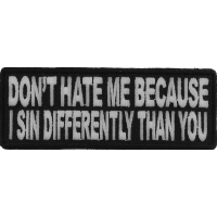 Don't Hate Me Because I Sin Differently Than You Patch