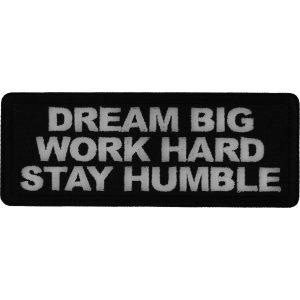 Dream Big Work Hard Stay Humble Patch