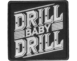 Drill Baby Drill Patch