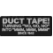 Duct Tape Turning NO NO NO into MMM MMM MMM Since 1942 Patch