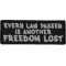 Every Law Passed is Another Freedom Lost Patriotic Iron on Patch