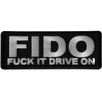 FIDO Fuck it drive on Military Patch