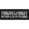 Forgive and Forget But Keep A List Of The Names Iron on Morale Patch