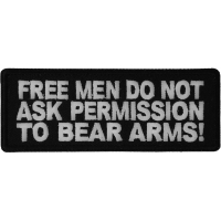 Free Men Don't Ask To Bear Arms Patch | Embroidered Patches